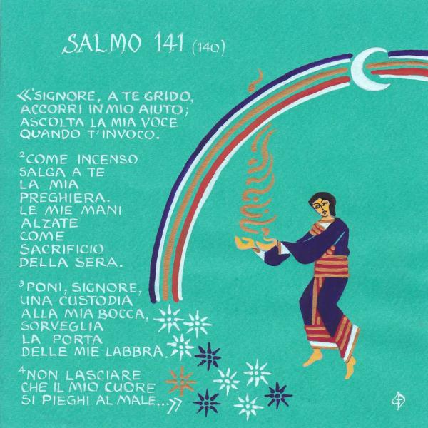 Salmo 141 - Come incenso salga a te la mia preghiera