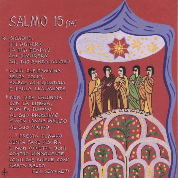Salmo 15 - Chi abiterà nella trua tenda?