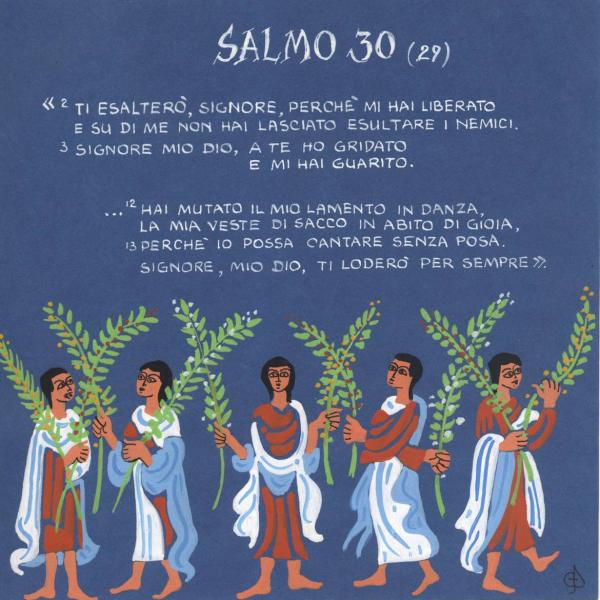 Salmo 30 - Hai mutato il mio lamento in danza