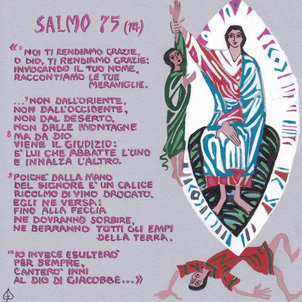 Salmo 75 - E' lui che abbatte l'uno e innalza l'altro