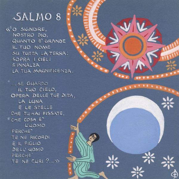 Salmo  8 - Sopra i cieli si innalza la sua magnificenza